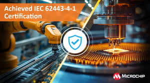 Microchip Technology Earns IEC 62443-4-1 ML2 Industrial Automation and Control System Certification From UL Solutions  